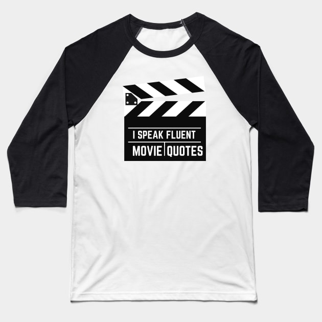 I Speak Fluent Movie Quotes Baseball T-Shirt by tantodesign